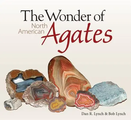 Az észak-amerikai achátok csodája - The Wonder of North American Agates