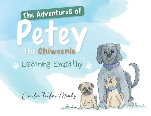 Petey, a csivava kalandjai: Empátia tanulása - The Adventures of Petey the Chiweenie: Learning Empathy