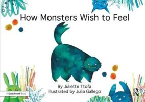 How Monsters Wish to Feel: A Story about Emotional Resilience (Hogyan kívánnak a szörnyek érezni: Egy történet az érzelmi ellenálló képességről) - How Monsters Wish to Feel: A Story about Emotional Resilience