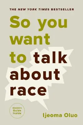 Szóval beszélni akarsz a faji hovatartozásról - So You Want to Talk about Race