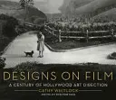 Design a filmen: A Century of Hollywood Art Direction - Designs on Film: A Century of Hollywood Art Direction