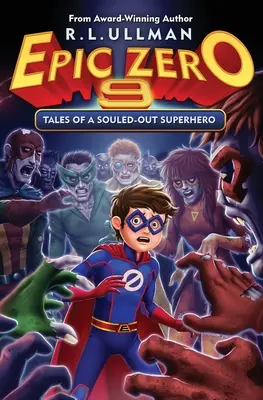 Epic Zero 9: Egy lélekvesztett szuperhős történetei - Epic Zero 9: Tales of a Souled-Out Superhero