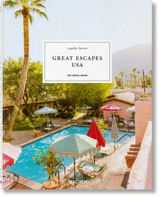 Great Escapes Usa. a Hotelkönyv - Great Escapes Usa. the Hotel Book