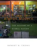 Afgán modern: Egy globális nemzet története - Afghan Modern: The History of a Global Nation