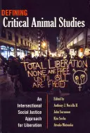 A kritikai állattudomány meghatározása: A társadalmi igazságosság interszekcionális megközelítése a felszabadításért - Defining Critical Animal Studies: An Intersectional Social Justice Approach for Liberation