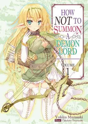 Hogyan ne idézzünk meg egy démonurat? 1. kötet - How Not to Summon a Demon Lord: Volume 1