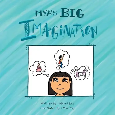 Mya nagy fantáziája - Mya's Big Imagination