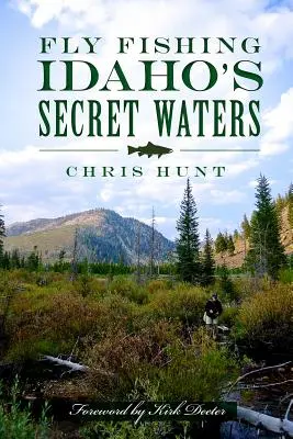 Fly Fishing Idaho titkos vizei - Fly Fishing Idaho's Secret Waters