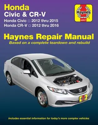 Honda Civic 2012 Thru 2015 & Cr-V 2012 Thru 2016 Haynes javítási kézikönyv: Nem tartalmazza a Cng vagy hibrid modellekre vonatkozó információkat. - Honda Civic 2012 Thru 2015 & Cr-V 2012 Thru 2016 Haynes Repair Manual: Does Not Include Information Specific to Cng or Hybrid Models