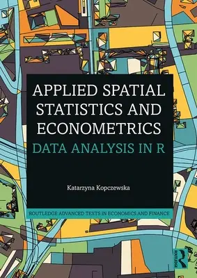 Alkalmazott térbeli statisztika és ökonometria: Adatelemzés R nyelven - Applied Spatial Statistics and Econometrics: Data Analysis in R