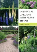 Kertek tervezése növényformákkal - Designing Gardens with Plant Shapes