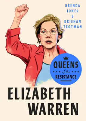 Az ellenállás királynői: Elizabeth Warren: Életrajz - Queens of the Resistance: Elizabeth Warren: A Biography