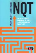 Nqt: The Beginning Teacher′s Guide to Outstanding Practice (A kezdő tanár útmutatója a kiemelkedő gyakorlathoz) - Nqt: The Beginning Teacher′s Guide to Outstanding Practice