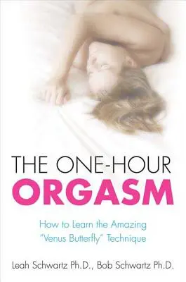 Az egyórás orgazmus: Hogyan tanuljuk meg a csodálatos Vénusz pillangó technikát? - The One-Hour Orgasm: How to Learn the Amazing Venus Butterfly Technique