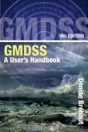 Gmdss: A User's Handbook: A User's Handbook - Gmdss: A User's Handbook