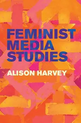 Feminista médiatudományok - Feminist Media Studies