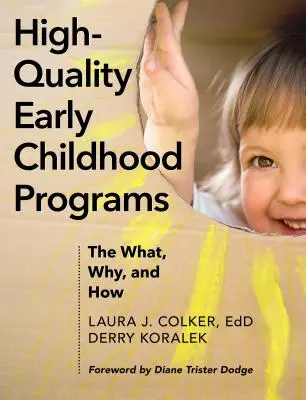 Magas színvonalú koragyermekkori programok: A mi, miért és hogyan - High-Quality Early Childhood Programs: The What, Why, and How