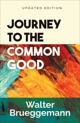 Utazás a közjó felé, frissített kiadás - Journey to the Common Good, Updated Edition