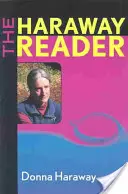 A Haraway-olvasókönyv - The Haraway Reader