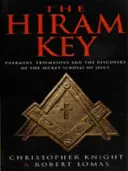 Hiram Key - Fáraók,szabadkőművesek és Krisztus titkos tekercseinek felfedezése - Hiram Key - Pharoahs,Freemasons and the Discovery of the Secret Scrolls of Christ