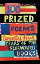 100 díjnyertes vers - Huszonöt éve az Előre könyvek - 100 Prized Poems - Twenty-five years of the Forward Books