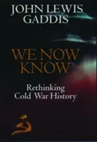 Most már tudjuk: A hidegháború történelmének újragondolása - We Now Know: Rethinking Cold War History