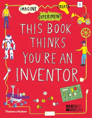 Ez a könyv azt hiszi, hogy feltaláló vagy - This Book Thinks You're an Inventor