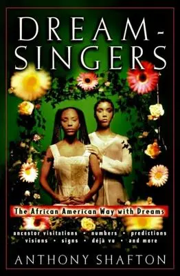 Zpěváci snů: Afroamerický způsob snění - Dream Singers: The African American Way with Dreams