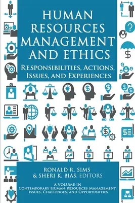 Emberi erőforrás menedzsment és etika: Felelősségek, cselekvések, kérdések és tapasztalatok - Human Resources Management and Ethics: Responsibilities, Actions, Issues, and Experiences