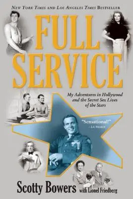 Teljes körű szolgáltatás: Hollywoodi kalandjaim és a sztárok titkos szexuális élete - Full Service: My Adventures in Hollywood and the Secret Sex Live of the Stars