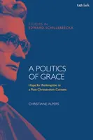 A kegyelem politikája: A megváltás reménye a kereszténység utáni kontextusban - A Politics of Grace: Hope for Redemption in a Post-Christendom Context