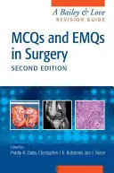 McQ-k és Emq-k a sebészetben: A Bailey & Love felülvizsgálati útmutató, második kiadás - McQs and Emqs in Surgery: A Bailey & Love Revision Guide, Second Edition
