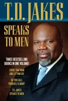 T. D. Jakes promlouvá k mužům - T.D. Jakes Speaks to Men