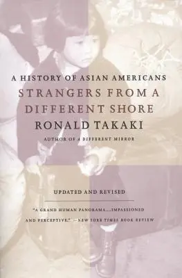 Idegenek egy másik partról: A History of Asian Americans Au Of... - Strangers from a Different Shore: A History of Asian Americans Au Of...