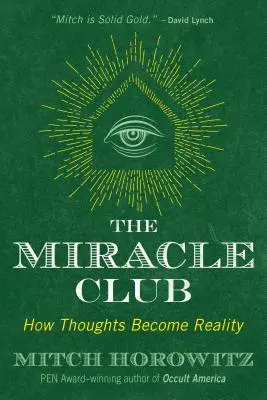 A csodák klubja: Hogyan válnak a gondolatok valósággá? - The Miracle Club: How Thoughts Become Reality