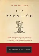 A Kybalion: Az ókori Egyiptom és Görögország hermetikus filozófiájának tanulmányozása - The Kybalion: A Study of the Hermetic Philosophy of Ancient Egypt and Greece