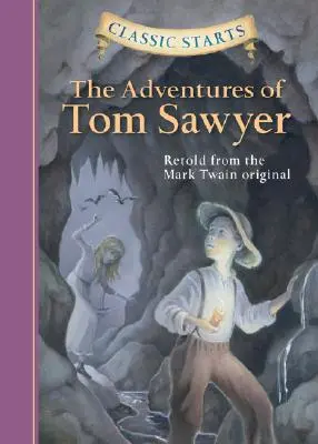 Klasszikus kezdetek(r) Tom Sawyer kalandjai - Classic Starts(r) the Adventures of Tom Sawyer