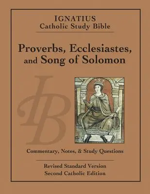 Ignatius Katolikus Tanulmányi Biblia: Példabeszédek, Prédikátor és Salamon éneke - Ignatius Catholic Study Bible: Proverbs, Ecclesiastes, and Song of Solomon