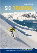 Sítúrázás - Gyakorlati kézikönyv - Ski Touring - A Practical Manual