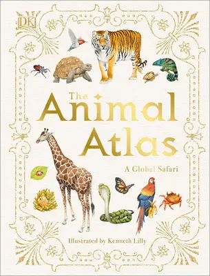 Az állatatlasz: Képes kalauz a világ élővilágához - The Animal Atlas: A Pictorial Guide to the World's Wildlife