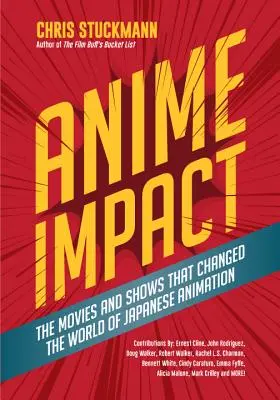 Anime Impact: The Movies and Shows That Changed the World of Japanese Animation (Anime Book, Studio Ghibli, and Readers of the Soul