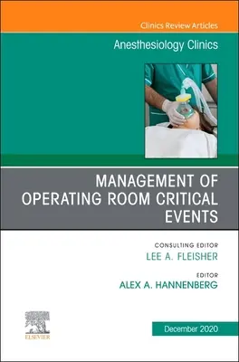 Management of Operating Room Critical Events, an Issue of Anesthesiology Clinics, 38. szám - Management of Operating Room Critical Events, an Issue of Anesthesiology Clinics, 38