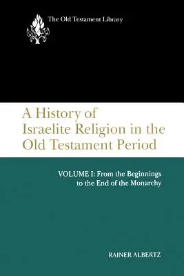 Az izraelita vallás története, 1. kötet - A History of Israelite Religion, Volume 1