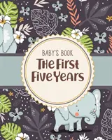 Babakönyv Az első öt év: Emlékőrző első szülői emlékkönyv Ahogy nősz Babaköszöntő ajándék - Baby's Book The First Five Years: Memory Keeper First Time Parent As You Grow Baby Shower Gift