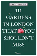 111 londoni kert, amit nem szabad kihagyni - 111 Gardens in London That You Shouldn't Miss