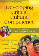 A kritikus kulturális kompetencia fejlesztése: Útmutató a 21. századi pedagógusok számára - Developing Critical Cultural Competence: A Guide for 21st-Century Educators