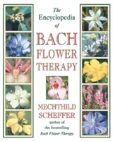 A Bach-virágterápia enciklopédiája - The Encyclopedia of Bach Flower Therapy