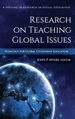 Kutatás a globális kérdések tanításáról: Pedagógia a globális állampolgárságra neveléshez (hc) - Research on Teaching Global Issues: Pedagogy for Global Citizenship Education (hc)