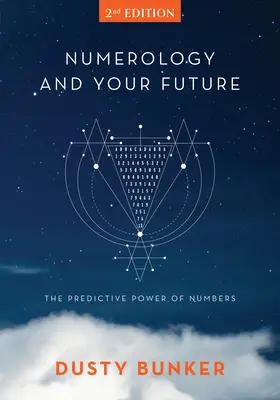Numerológia és a jövőd, 2. kiadás: A számok jósló ereje - Numerology and Your Future, 2nd Edition: The Predictive Power of Numbers