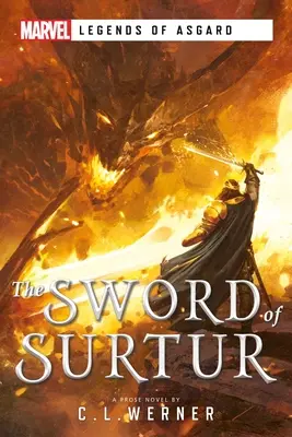 Surtur kardja: A Marvel Legends of Asgard regénye - The Sword of Surtur: A Marvel Legends of Asgard Novel